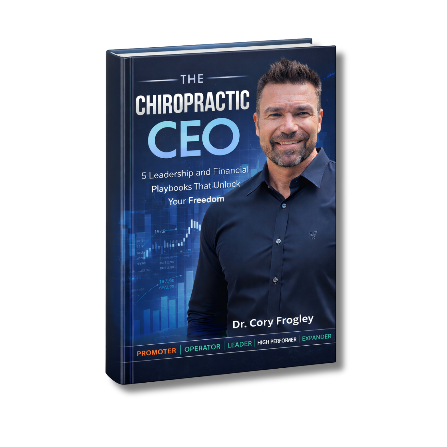 The Chiropractic CEO — Dr. Cory Frogley